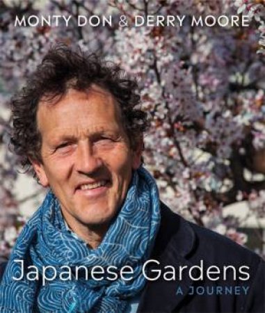 Japanese Gardens by Monty Don & Derry Moore