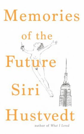 Memories Of The Future by Siri Hustvedt