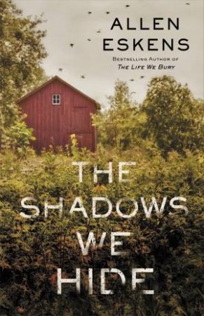 The Shadows We Hide by Allen Eskens