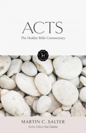 The Hodder Bible Commentary: Acts by Martin Salter