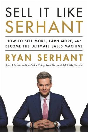 Sell It Like Serhant by Ryan Serhant