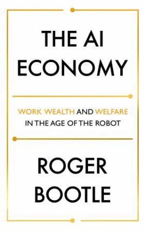 The AI Economy by Roger Bootle