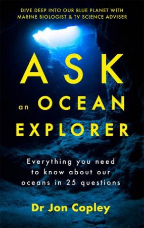 Ask An Ocean Explorer by Jonathan Copley