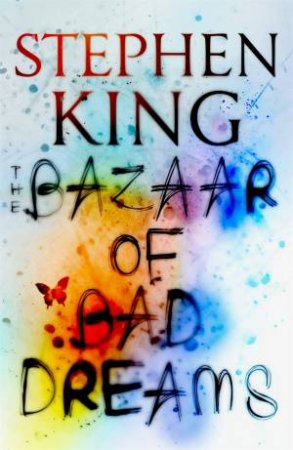 The Bazaar of Bad Dreams by Stephen King