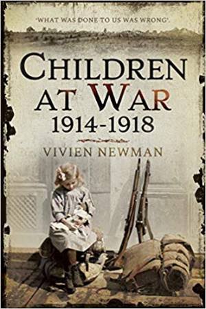 Children At War 1914-1918 by Vivien Newman