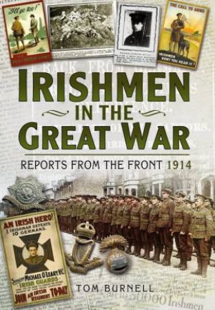 Irishmen in the Great War by BURNELL TOM