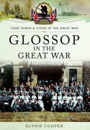 Glossop in the Great War by COOPER GLYNIS