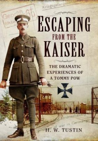 Escaping from the Kaiser by TUSTIN H.W.