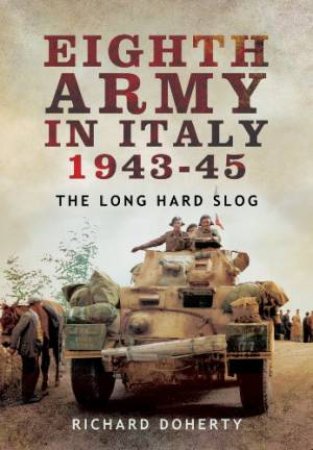 Eighth Army in Italy 1943û45 by DOHERTY RICHARD