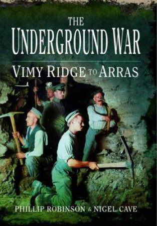 Underground War by ROBINSON PHILLIP AND CAVE NIGEL