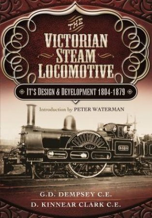 Victorian Steam Locomotive by DEMPSEY G D AND CLARK D KINNEAR