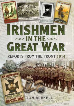 Irishmen in the Great War: Reports from the Front 1915 by CROWDY TERRY