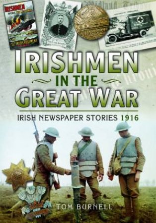 Irishmen in the Great War by TOM BURNELL