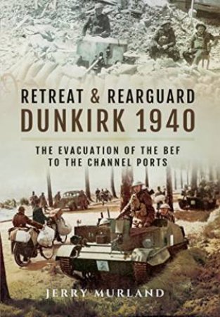 Retreat and Rearguard  - Dunkirk 1940 by WALLER PETER