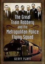 Great Train Robbery and the Metropolitan Police Flying Squad