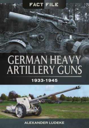 German Heavy Artillery Guns by LUDEKE ALEXANDER