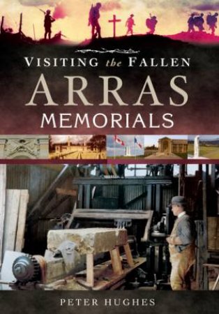 Visiting the Fallen - Arras Memorials by HUGHES PETER