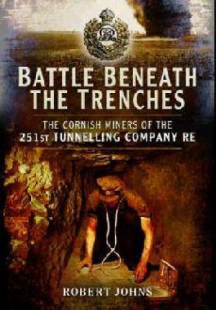 Battle Beneath the Trenches by JOHNS ROBERT