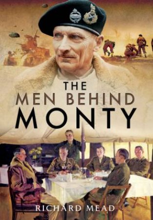 Men Behind Monty by RICHARD MEAD