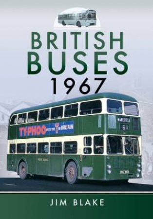 British Buses 1967 by JIM BLAKE