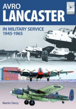 Avro Lancaster 1945-1964 by ROBINSON NEIL AND DERRY MARTIN