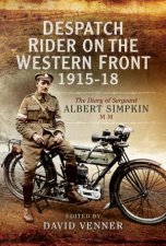 Despatch Rider on the Western Front 19151918