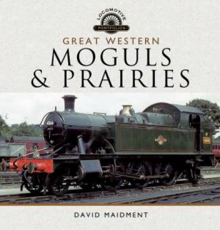 Great Western Moguls and Prairies by DAVID MAIDMENT