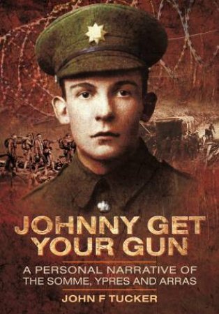 Johnny Get Your Gun by TUCKER JOHN F.