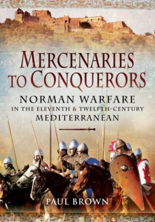 Mercenaries to Conquerors by PAUL BROWN