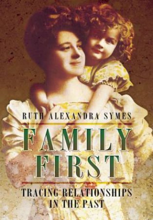 Family First by RUTH A SYMES