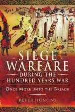 Siege Warfare During The Hundred Years War