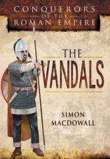 Vandals Conquerors of the Roman Empire