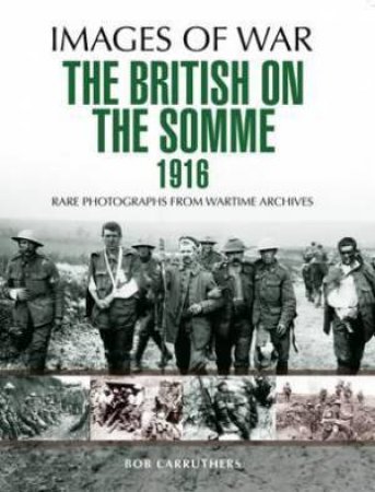 British on the Somme 1916 by PHILIP GIBBS