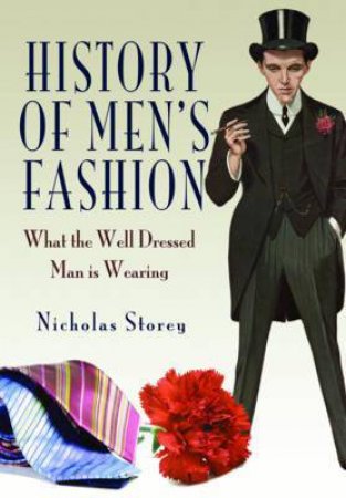 History of Men's Fashion by NICHOLAS STOREY