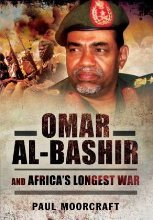 Omar al-Bashir and Africa's Longest War by MOORCRAFT PAUL