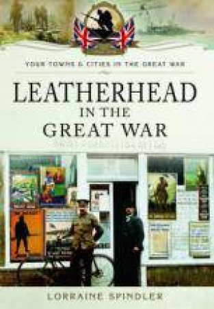 Leatherhead in the Great War by SPINDLER LORRAINE