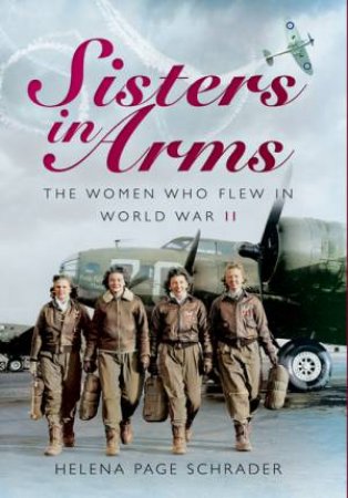 Sisters in Arms by HELENA PAGE SCHRADER