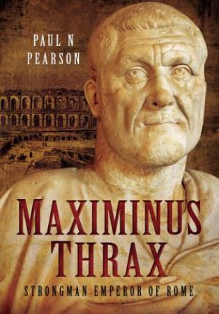 Maximinus Thrax by PEARSON PAUL