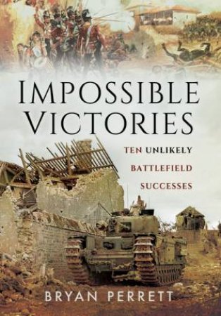 Impossible Victories by PERRETT BRYAN