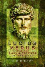 Lucius Verus And The Roman Defence Of The East