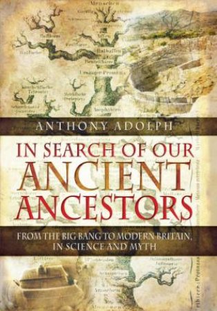 In Search of Our Ancient Ancestors by ADOLPH ANTHONY