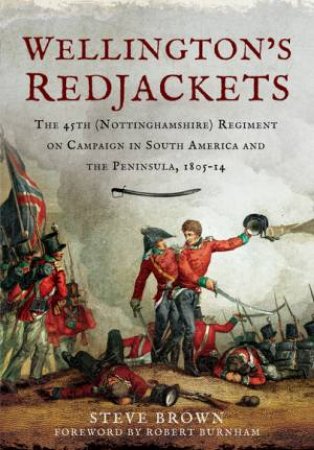 Wellington's Redjackets by BURNHAM/ BROWN