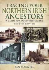 Tracing Your Northern Irish Ancestors  Second Edition