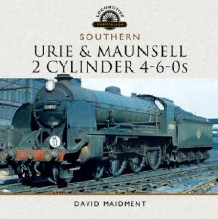 Urie and Maunsell Cylinder 4-6-0s by MAIDMENT DAVID