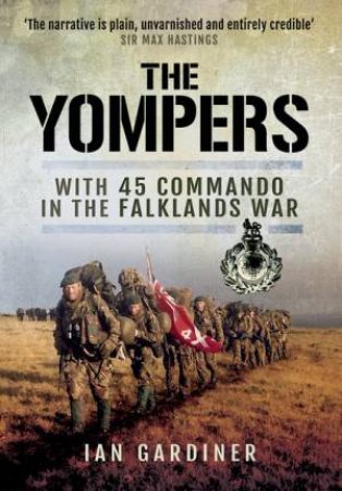 Yompers: With 45 Commando in the Falklands War by GARDINER IAN