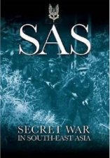 SAS Secret War in South East Asia