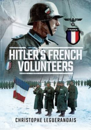 Hitler's French Volunteers by CHATELET CHRISTOPHER