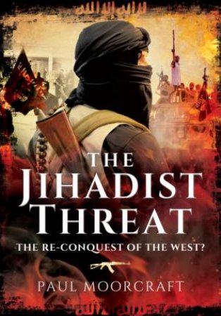 Jihadist Threat by MOORCRAFT PAUL