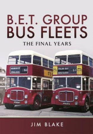 BET Group Bus Fleets by Jim Blake