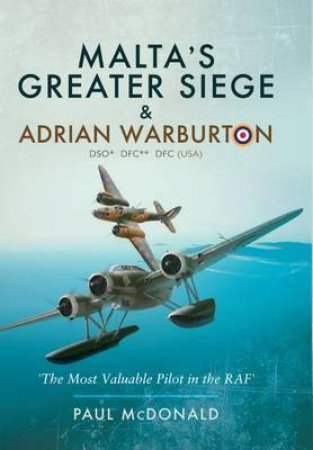 Malta's Greater Siege and Adrian Warburton by MCDONALD PAUL